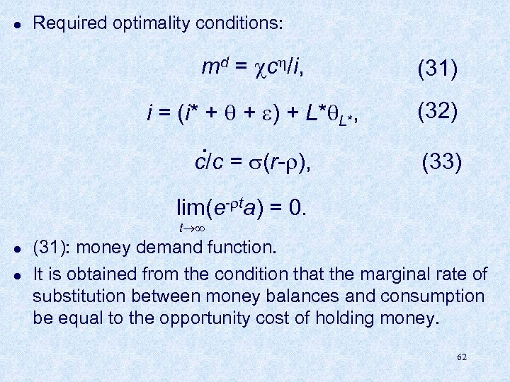 l Required optimality conditions: md = c /i, (31) i = (i* + +