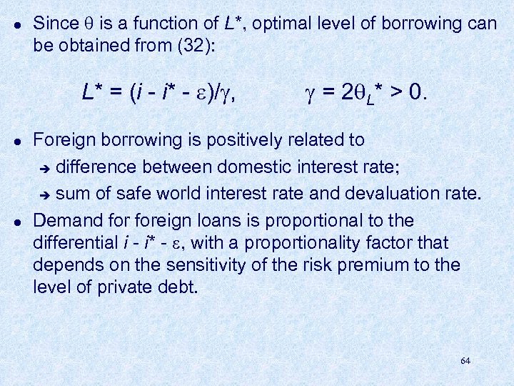 l Since is a function of L*, optimal level of borrowing can be obtained