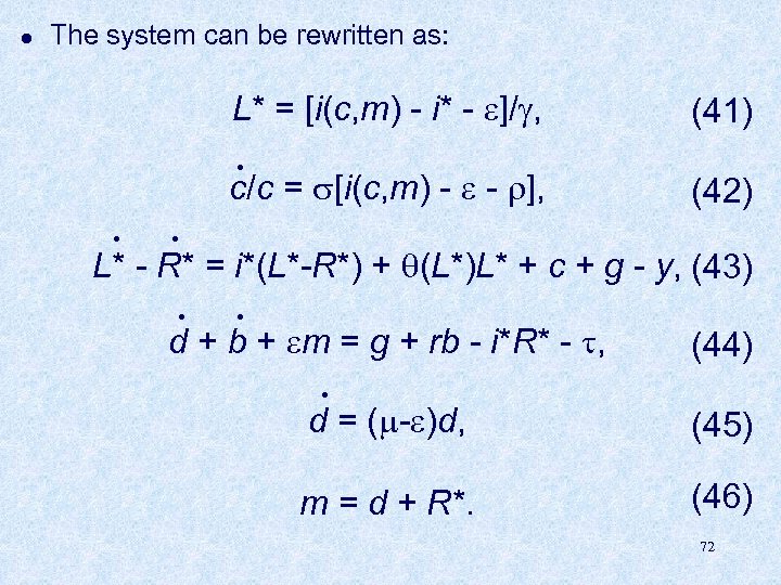 l The system can be rewritten as: L* = [i(c, m) - i* -