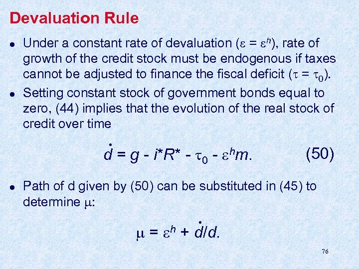 Devaluation Rule l l Under a constant rate of devaluation ( = h), rate