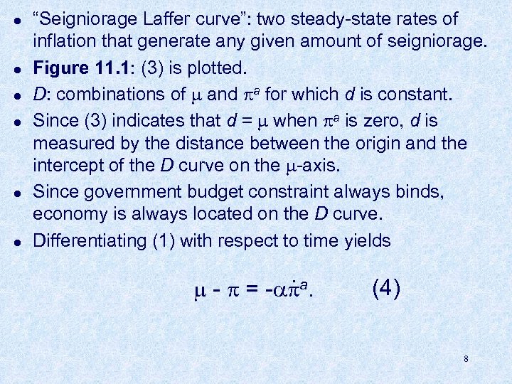 l l l “Seigniorage Laffer curve”: two steady-state rates of inflation that generate any