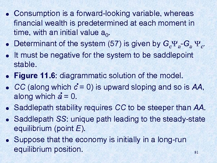 l l l l Consumption is a forward-looking variable, whereas financial wealth is predetermined