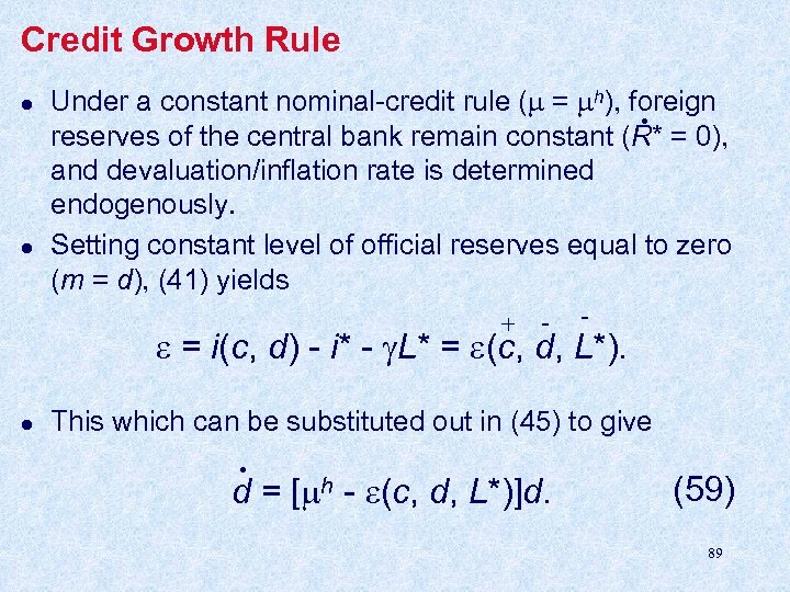 Credit Growth Rule l l Under a constant nominal-credit rule ( = h), foreign