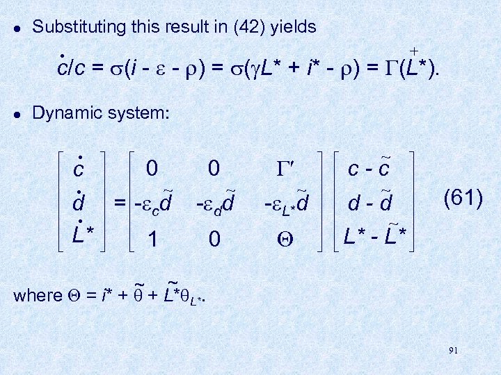 l Substituting this result in (42) yields +. c/c = (i - - )