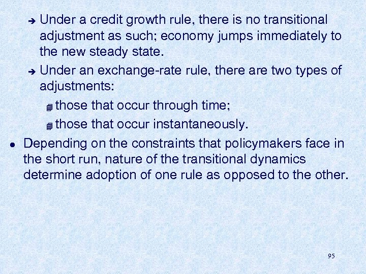 Under a credit growth rule, there is no transitional adjustment as such; economy jumps