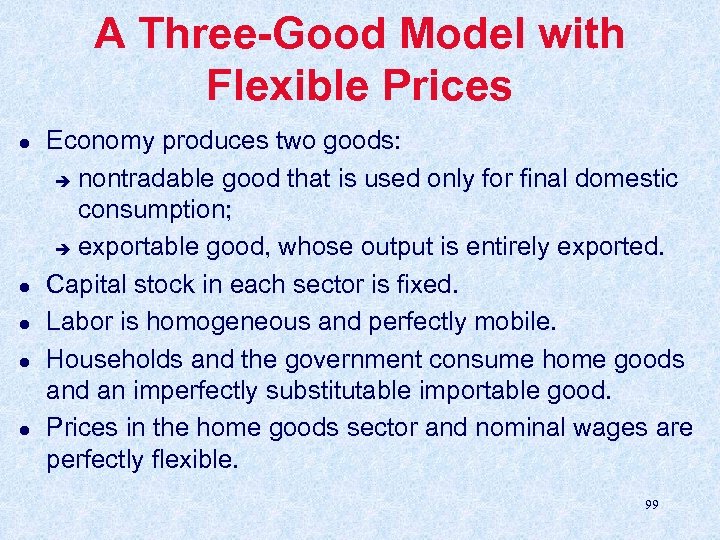 A Three-Good Model with Flexible Prices l l l Economy produces two goods: è