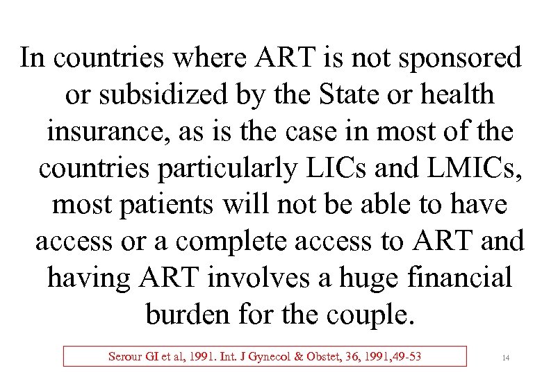 In countries where ART is not sponsored or subsidized by the State or health