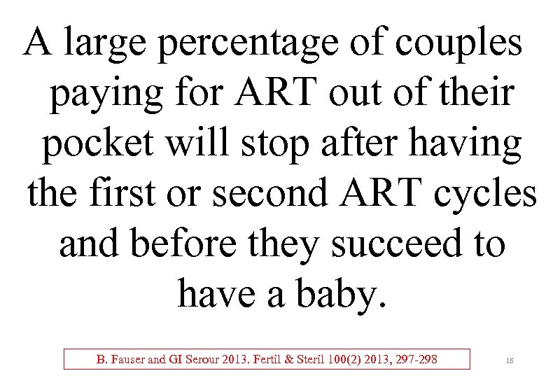 A large percentage of couples paying for ART out of their pocket will stop