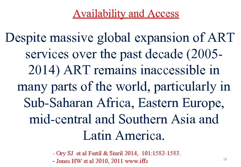 Availability and Access Despite massive global expansion of ART services over the past decade