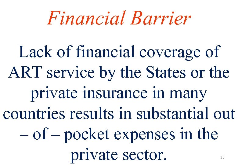 Financial Barrier Lack of financial coverage of ART service by the States or the