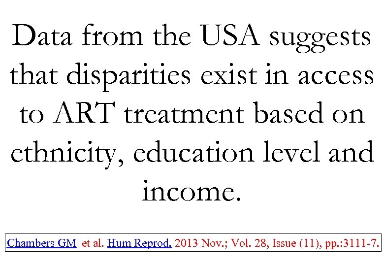 Data from the USA suggests that disparities exist in access to ART treatment based
