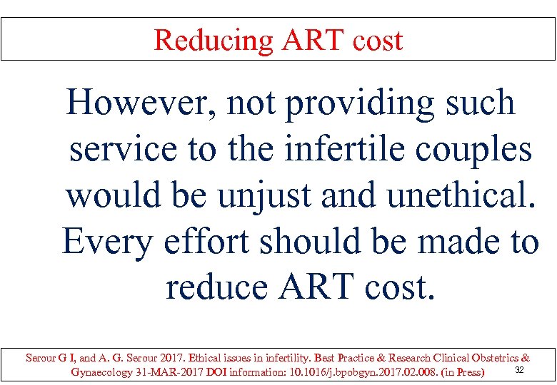 Reducing ART cost However, not providing such service to the infertile couples would be