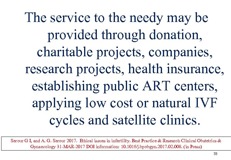 The service to the needy may be provided through donation, charitable projects, companies, research