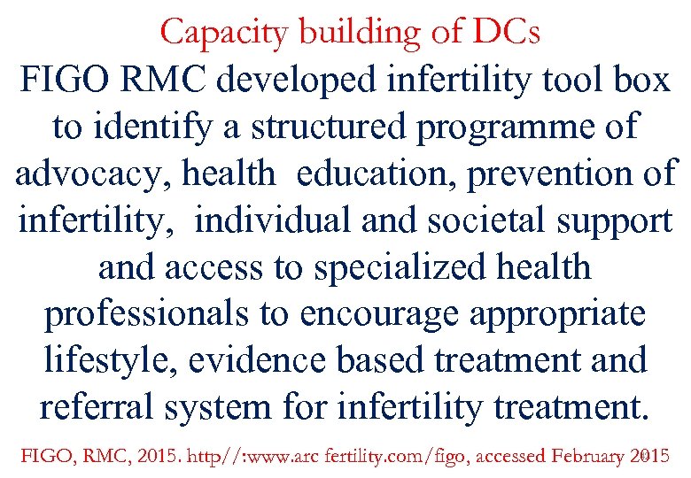 Capacity building of DCs FIGO RMC developed infertility tool box to identify a structured