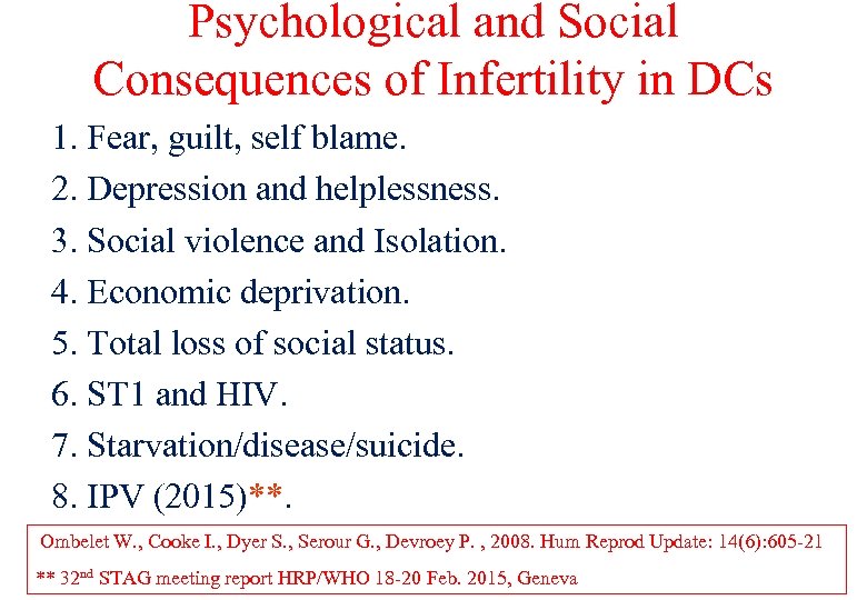 Psychological and Social Consequences of Infertility in DCs 1. Fear, guilt, self blame. 2.