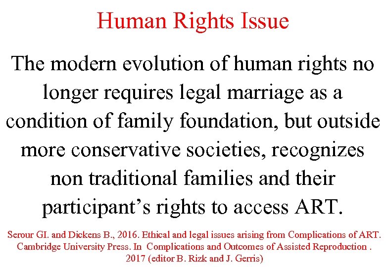 Human Rights Issue The modern evolution of human rights no longer requires legal marriage