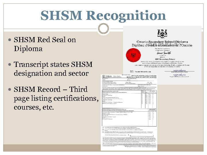 SHSM Recognition SHSM Red Seal on Diploma Transcript states SHSM designation and sector SHSM