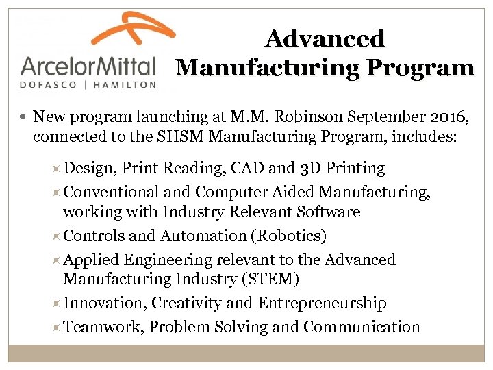 Advanced Manufacturing Program New program launching at M. M. Robinson September 2016, connected to