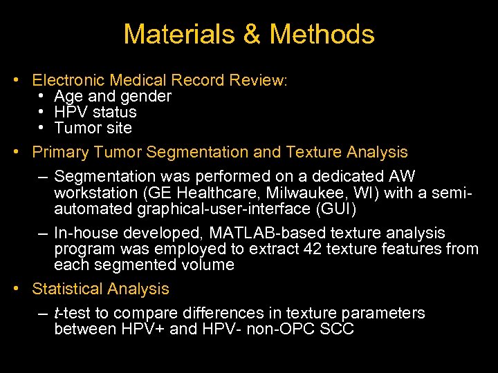 Materials & Methods • Electronic Medical Record Review: • Age and gender • HPV