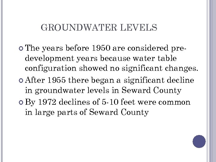 GROUNDWATER LEVELS The years before 1950 are considered predevelopment years because water table configuration