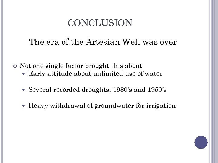 CONCLUSION The era of the Artesian Well was over Not one single factor brought