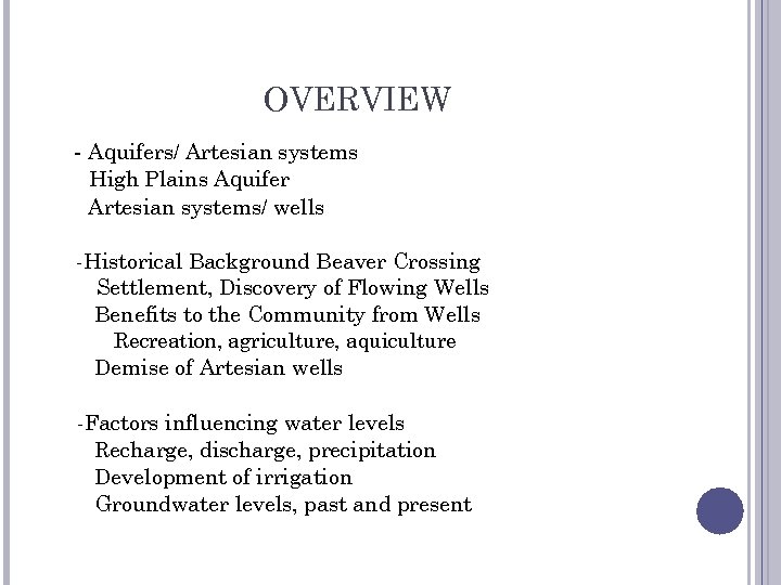 OVERVIEW - Aquifers/ Artesian systems High Plains Aquifer Artesian systems/ wells -Historical Background Beaver