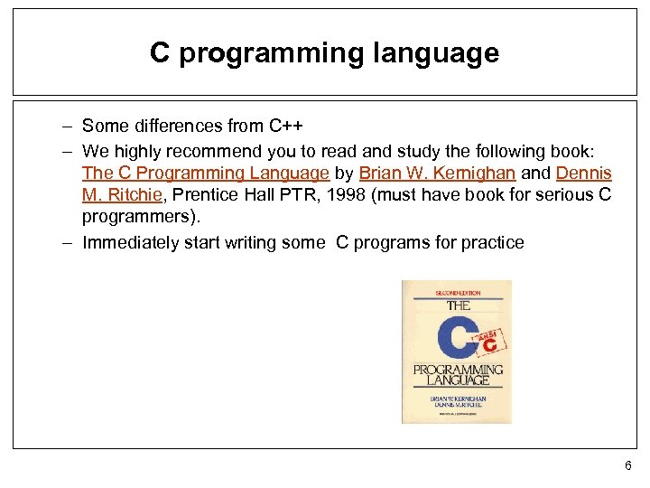 C programming language – Some differences from C++ – We highly recommend you to