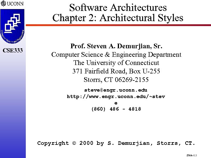 Software Architectures Chapter 2: Architectural Styles CSE 333 Prof. Steven A. Demurjian, Sr. Computer