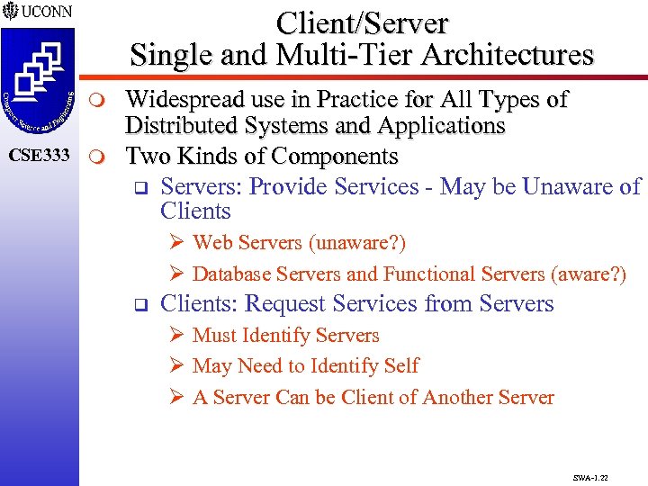 Client/Server Single and Multi-Tier Architectures m CSE 333 m Widespread use in Practice for