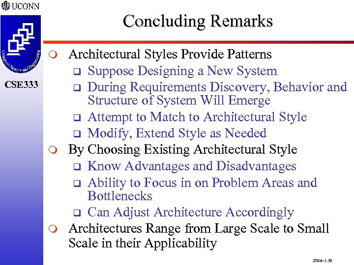 Concluding Remarks m CSE 333 m m Architectural Styles Provide Patterns q Suppose Designing