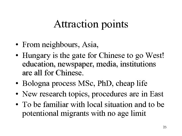 Attraction points • From neighbours, Asia, • Hungary is the gate for Chinese to