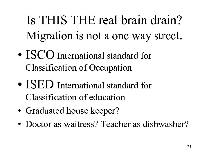 Is THIS THE real brain drain? Migration is not a one way street. •