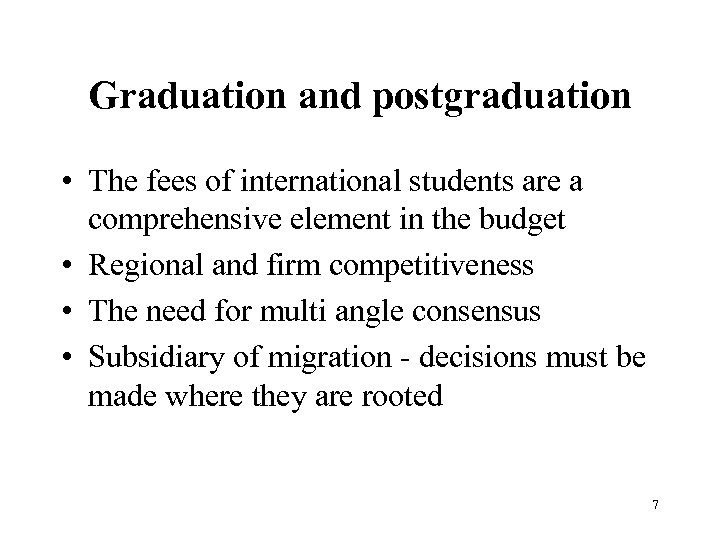 Graduation and postgraduation • The fees of international students are a comprehensive element in