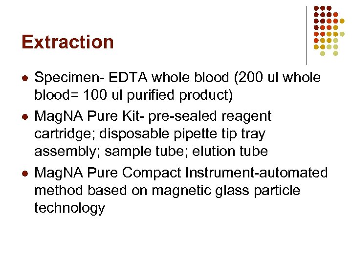 Extraction l l l Specimen- EDTA whole blood (200 ul whole blood= 100 ul