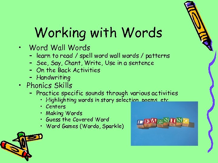 Working with Words • Word Wall Words – – learn to read / spell
