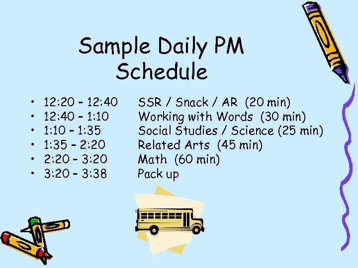 Sample Daily PM Schedule • • • 12: 20 – 12: 40 – 1: