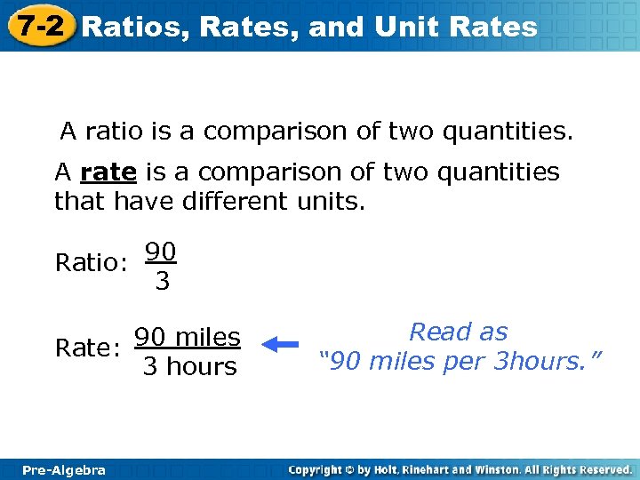 7 -2 Ratios, Rates, and Unit Rates A ratio is a comparison of two