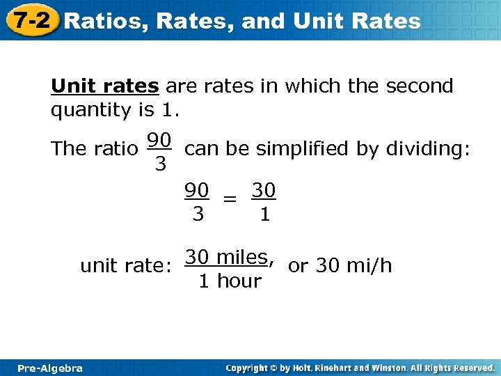 7 -2 Ratios, Rates, and Unit Rates Unit rates are rates in which the