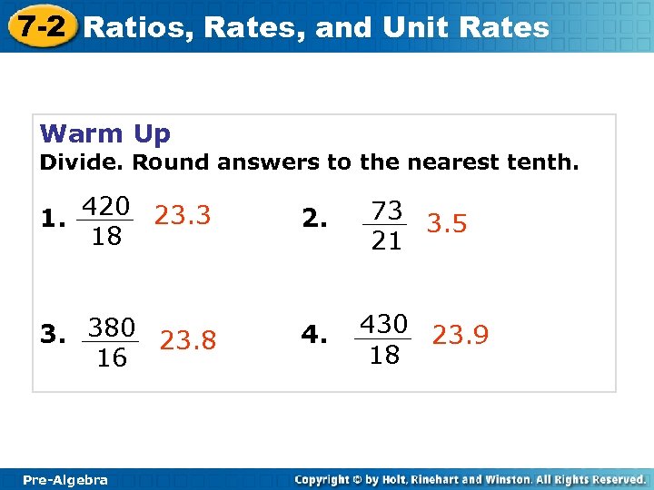 7 -2 Ratios, Rates, and Unit Rates Warm Up Divide. Round answers to the
