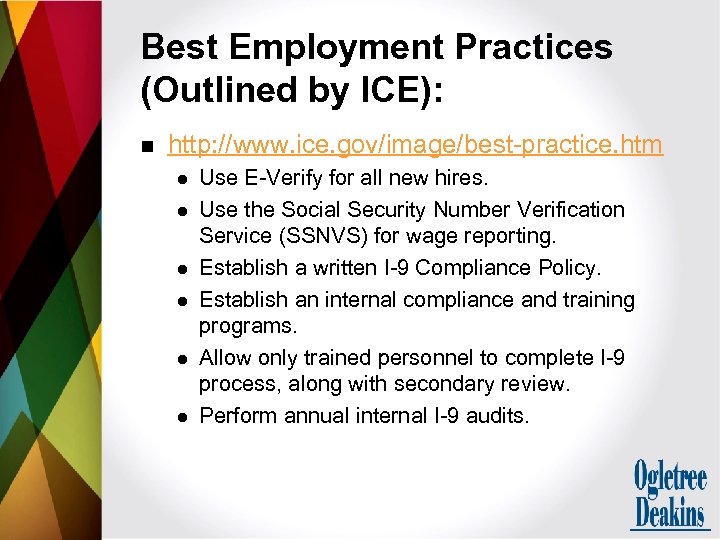 Best Employment Practices (Outlined by ICE): n http: //www. ice. gov/image/best-practice. htm l l