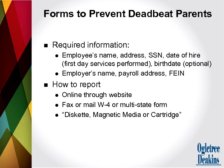 Forms to Prevent Deadbeat Parents n Required information: l l n Employee’s name, address,