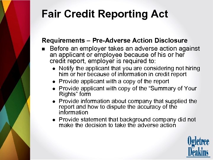 Fair Credit Reporting Act Requirements – Pre-Adverse Action Disclosure n Before an employer takes