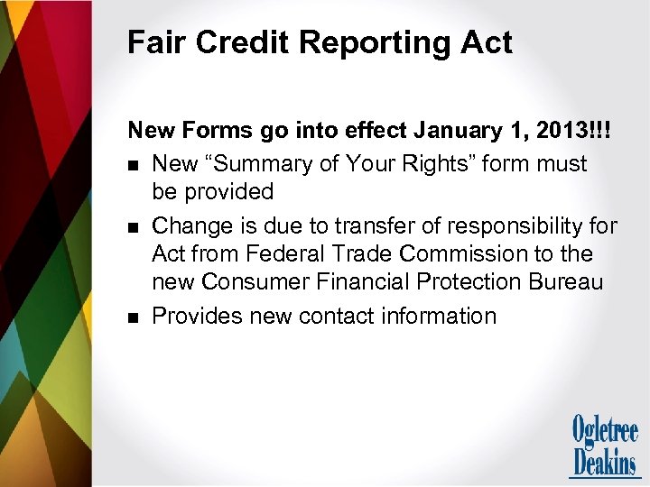 Fair Credit Reporting Act New Forms go into effect January 1, 2013!!! n New