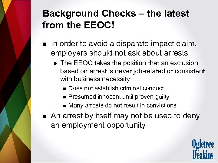Background Checks – the latest from the EEOC! n In order to avoid a