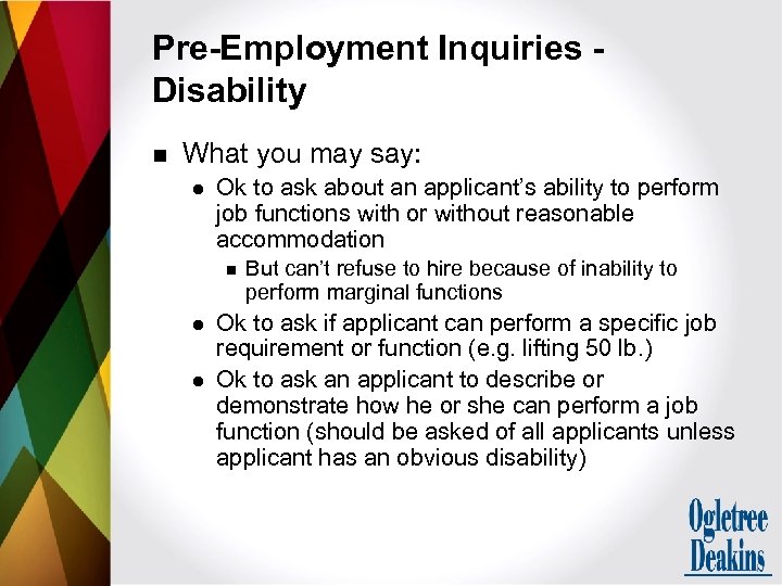 Pre-Employment Inquiries Disability n What you may say: l Ok to ask about an