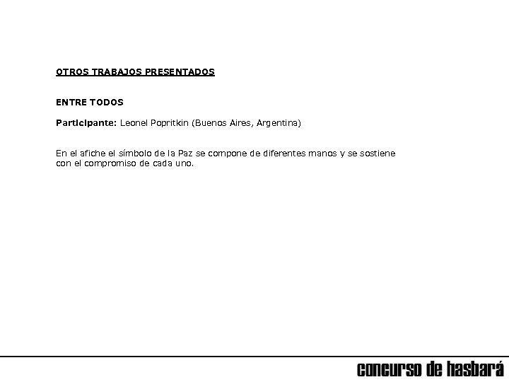 OTROS TRABAJOS PRESENTADOS ENTRE TODOS Participante: Leonel Popritkin (Buenos Aires, Argentina) En el afiche