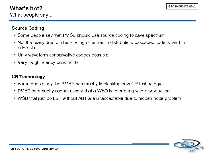 What’s hot? GSC 16 -GRSC 9 -09 a 2 What people say. . .