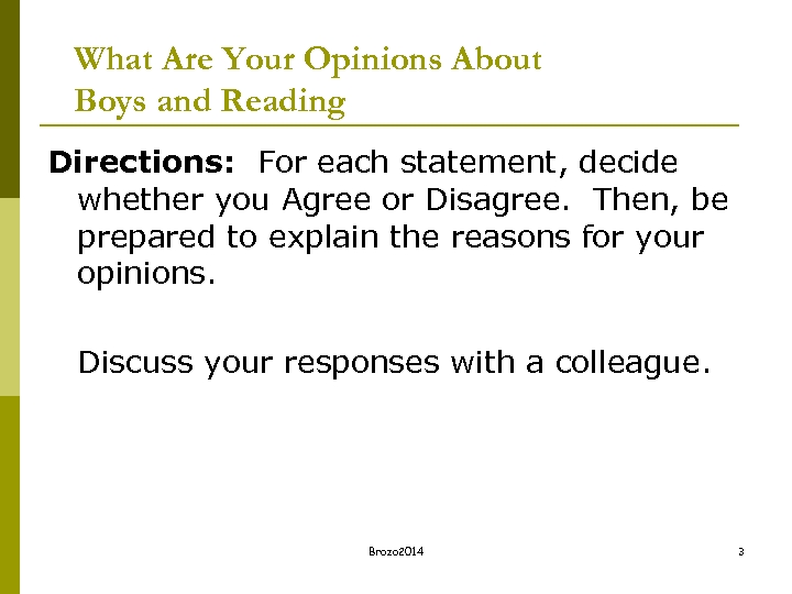 What Are Your Opinions About Boys and Reading Directions: For each statement, decide whether