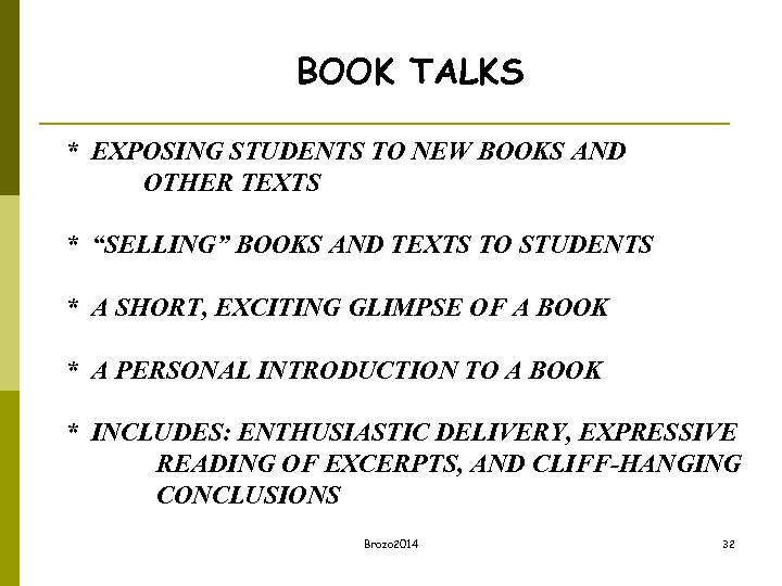 BOOK TALKS * EXPOSING STUDENTS TO NEW BOOKS AND OTHER TEXTS * “SELLING” BOOKS