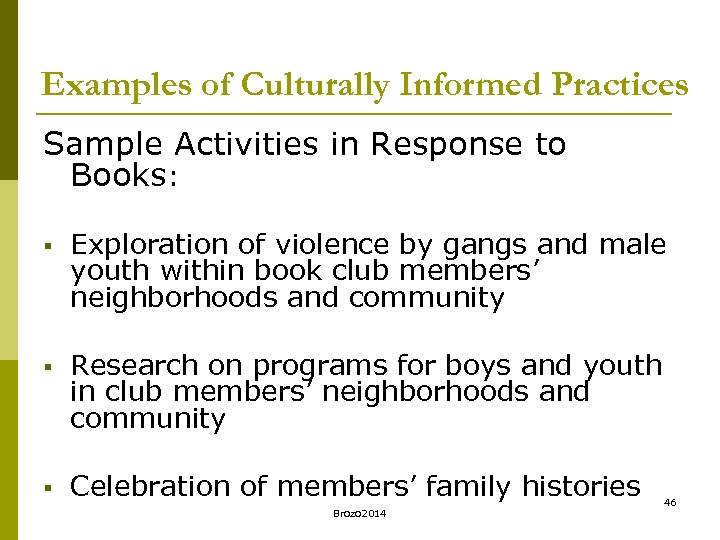 Examples of Culturally Informed Practices Sample Activities in Response to Books: § Exploration of